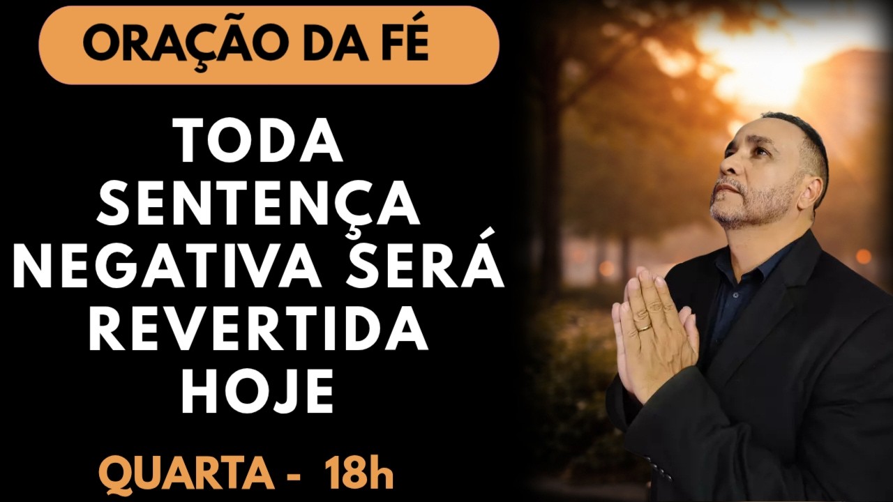 PODEROSA ORAÇÃO DA FÉ - COMO ORAR PARA REVERTER SENTENÇAS E DIAGNÓSTICOS