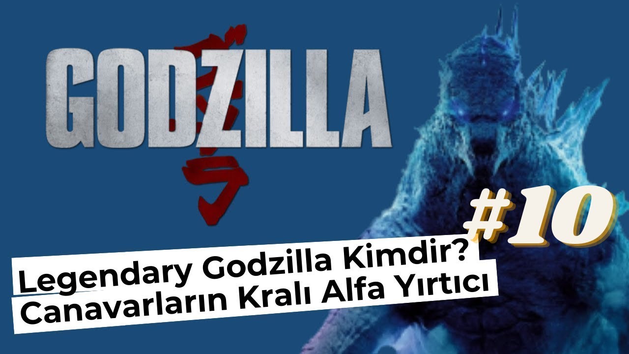 Godzilla Kimdir? Godzilla vs Kong Evreni Dahil B&uuml;t&uuml;n Evrenlerin T&uuml;m Titanları # 10