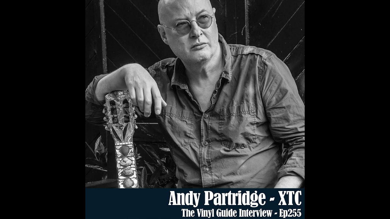 Ep255: Andy Partridge of XTC