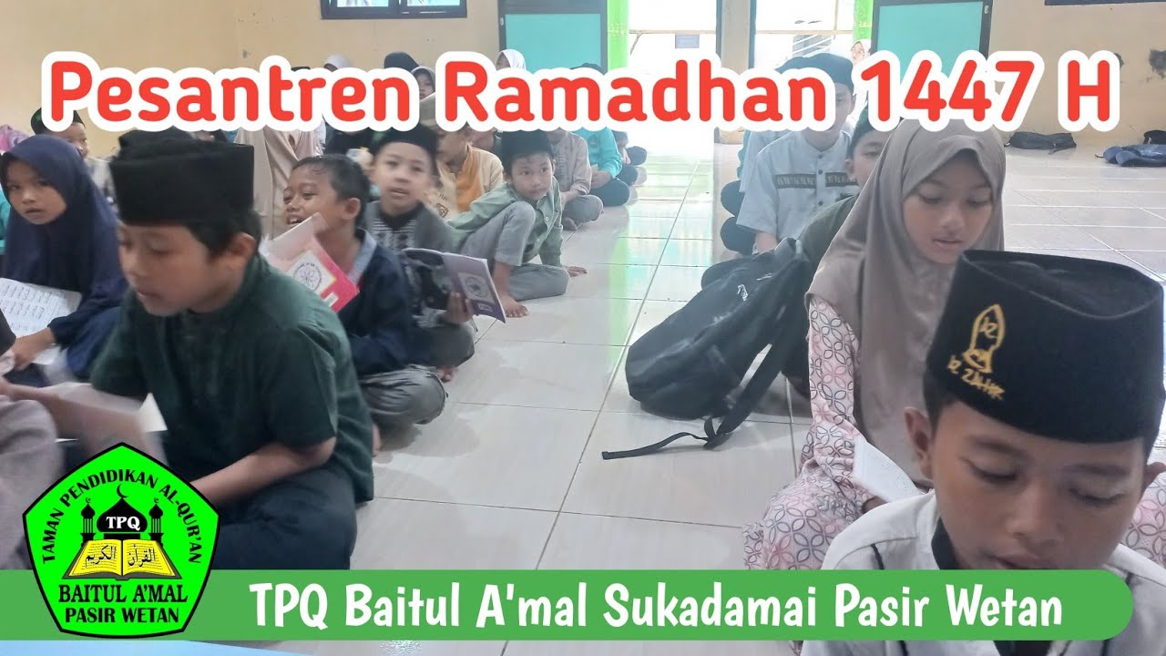 Pesantren Ramadhan 1447 H // TPQ Baitul A'mal Pasir Wetan