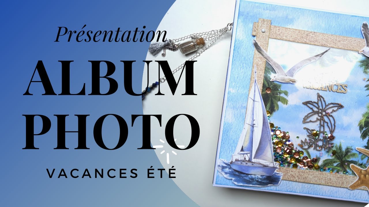 Présentation album photo vacances été