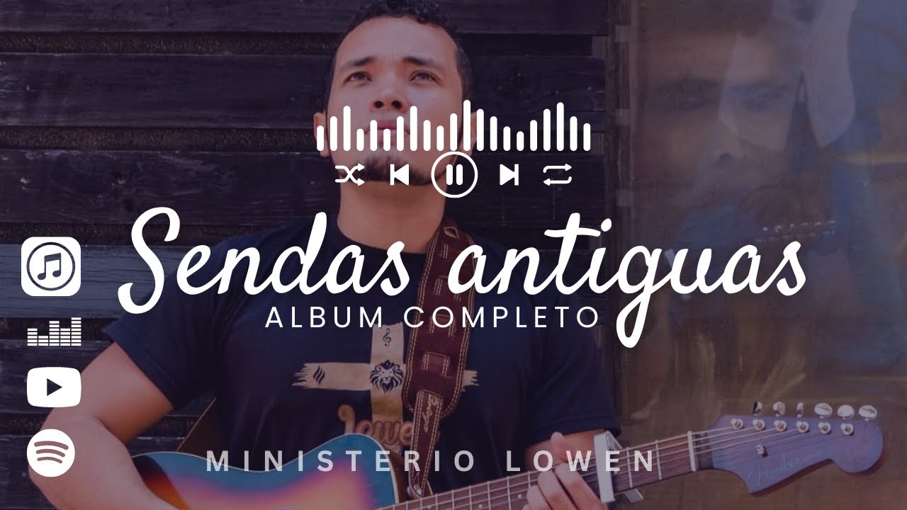 Música Cristiana | Ministerio Lowen | ALBUM COMPLETO | Sendas Antiguas