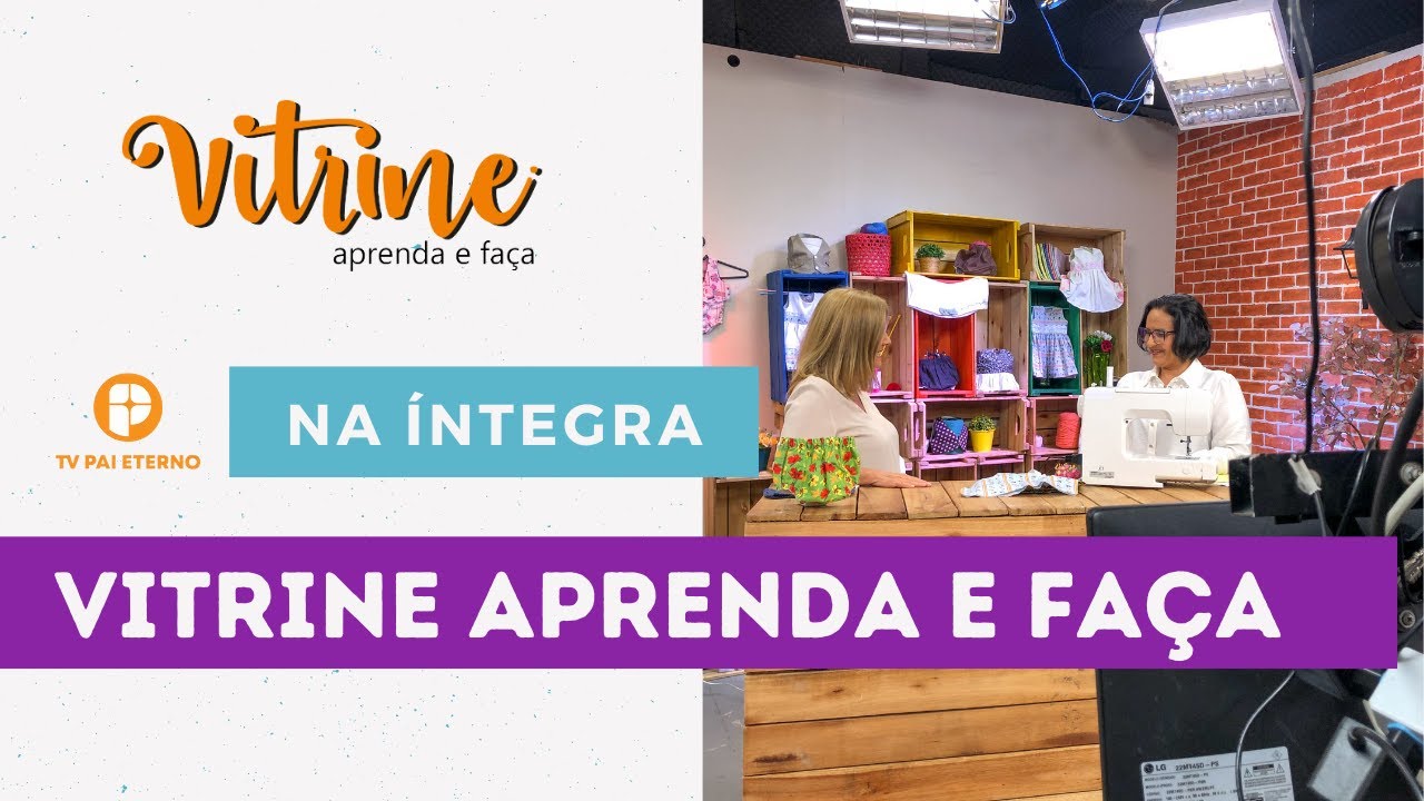 Vitrine Aprenda e Fa&ccedil;a | Na &iacute;ntegra com Zelma Migliori e Sam Arteira