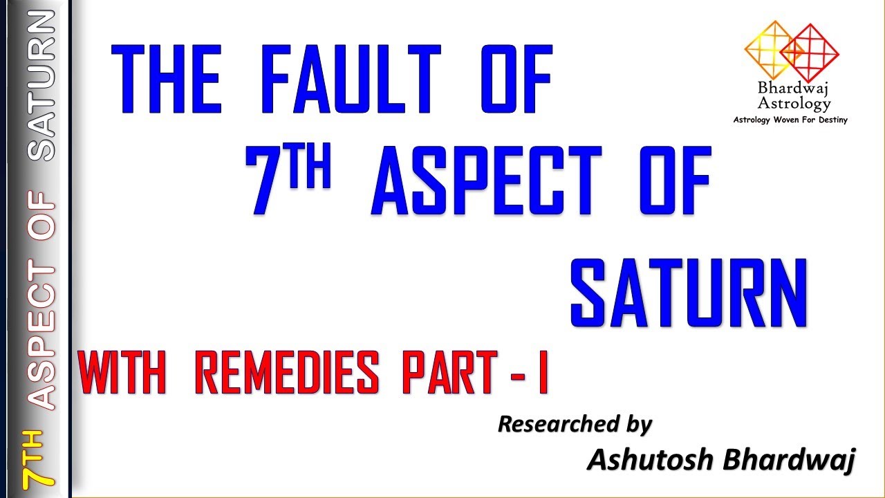 The Fault of 7th Aspect of Saturn With Remedies........To be continued.