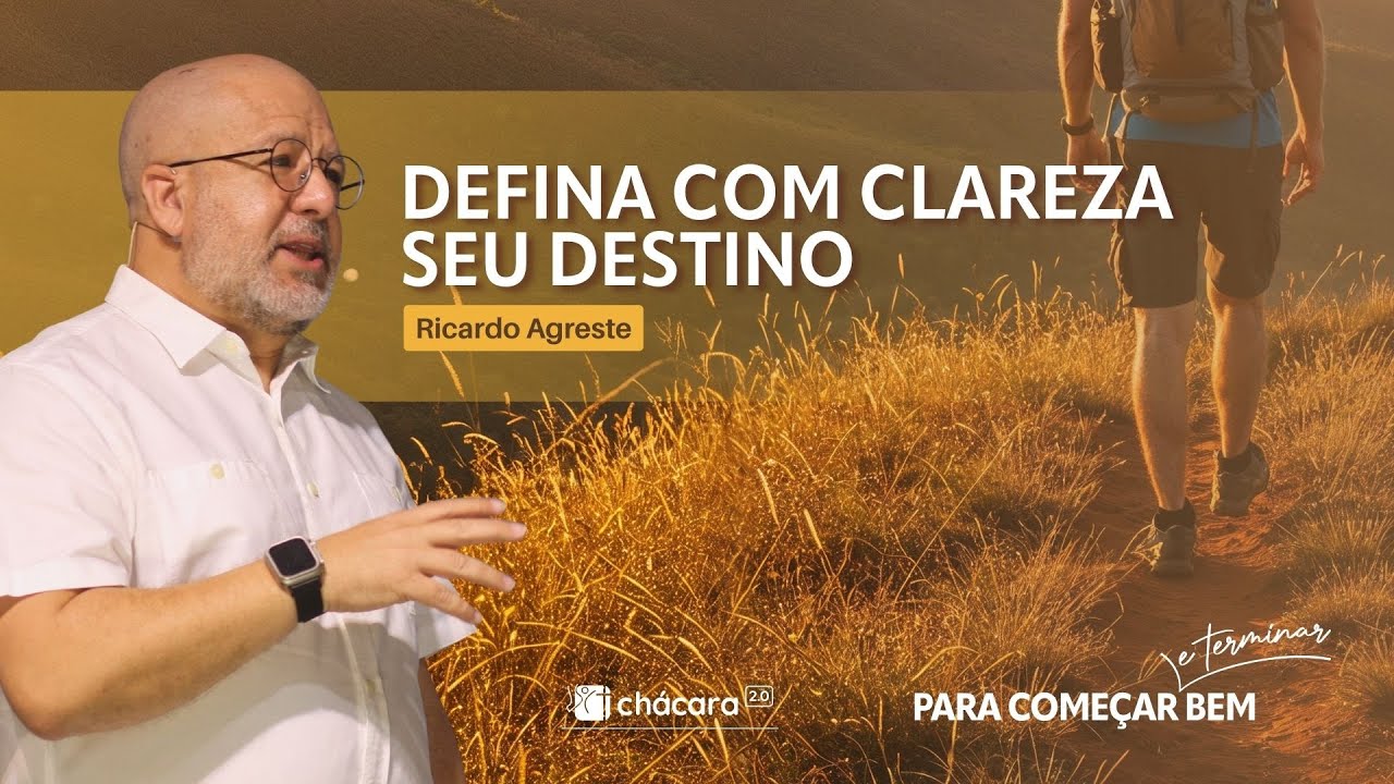Chácara Primavera │Para começar e terminar bem: Defina com clareza seu destino | Pr Ricardo Agreste