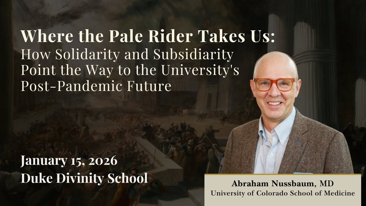 Where the Pale Rider Takes Us: Solidarity, Subsidiarity & the Research University | Abraham Nussbaum