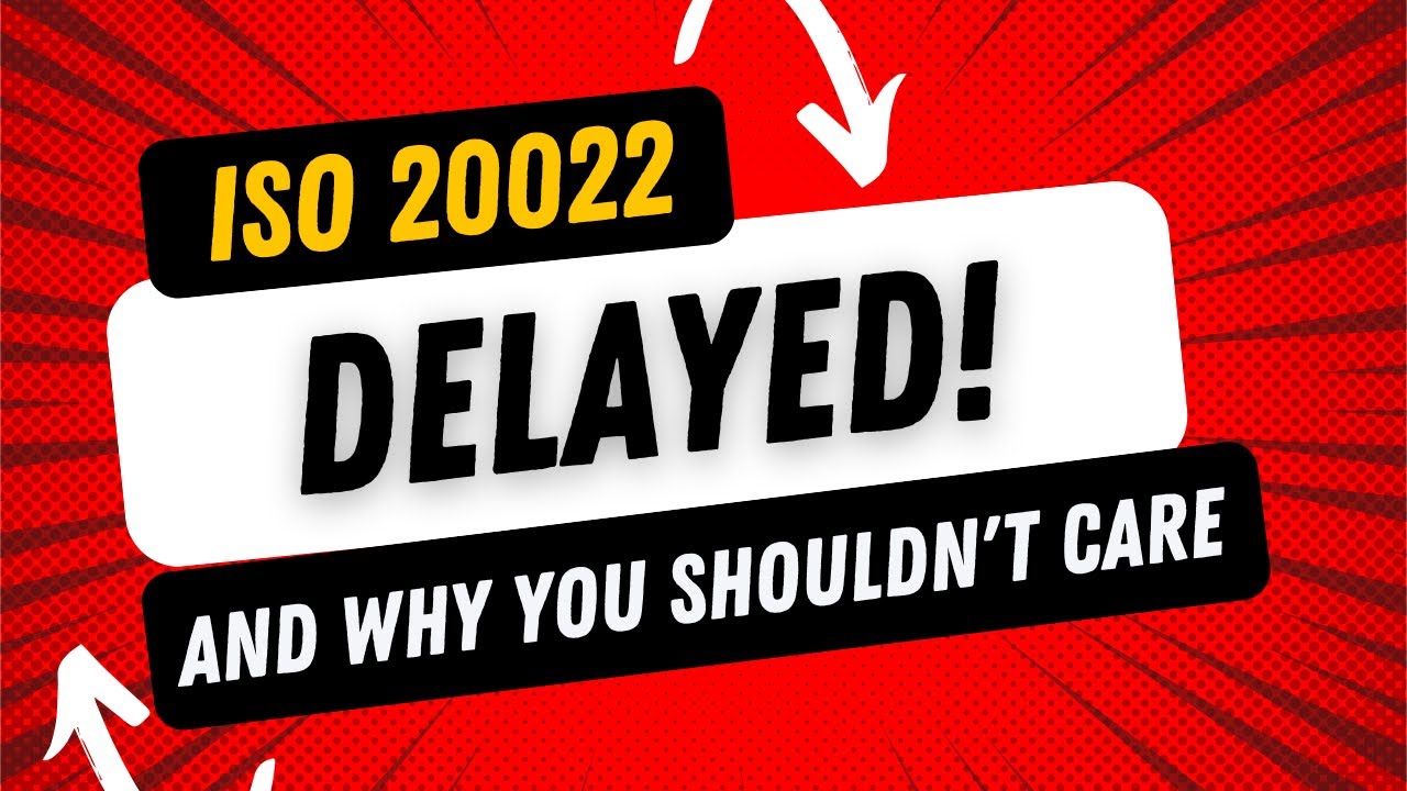 ISO20022 Migration Delay - What Is Going On?