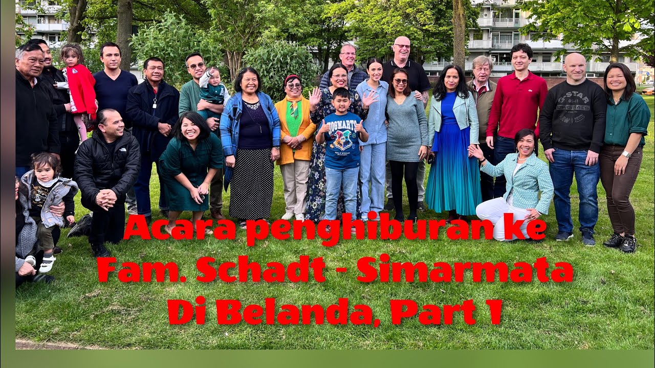 PART 1, ACARA PENGHIBURAN KE FAMILY SIEGFRIED SCHADT DAN PUTRI SIMARMATA DI BRUNSSUM - BELANDA