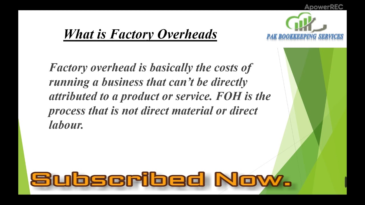 Define Factory Overheads || How We Find Out Factory Overheads || Types Of Factory Overheads
