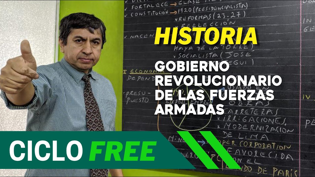 HISTORIA - Gobierno revolucionario de las FF.AA. [CICLO FREE]