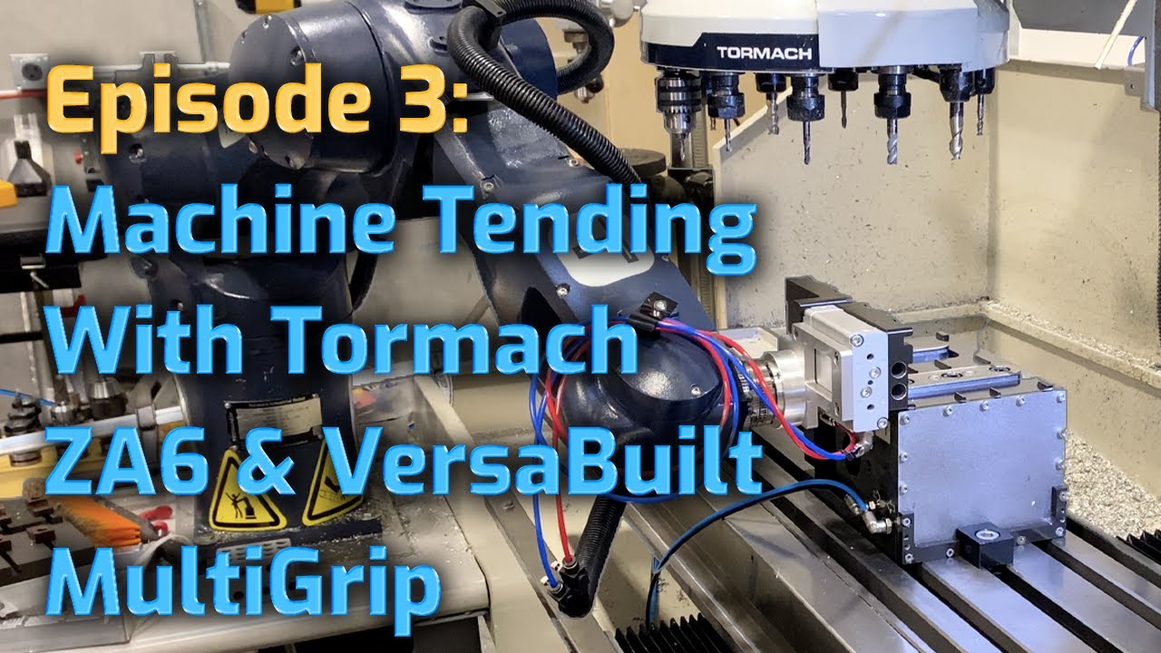 CNC Mill Automation With the Tormach ZA6 Robot and VersaBuilt Multigrip System - Episode 3