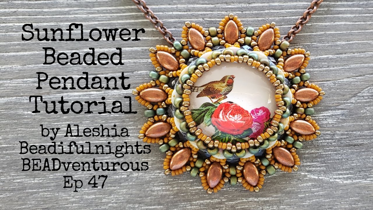 Sunflower Beaded Pendant Tutorial | BEADventurous Ep 47