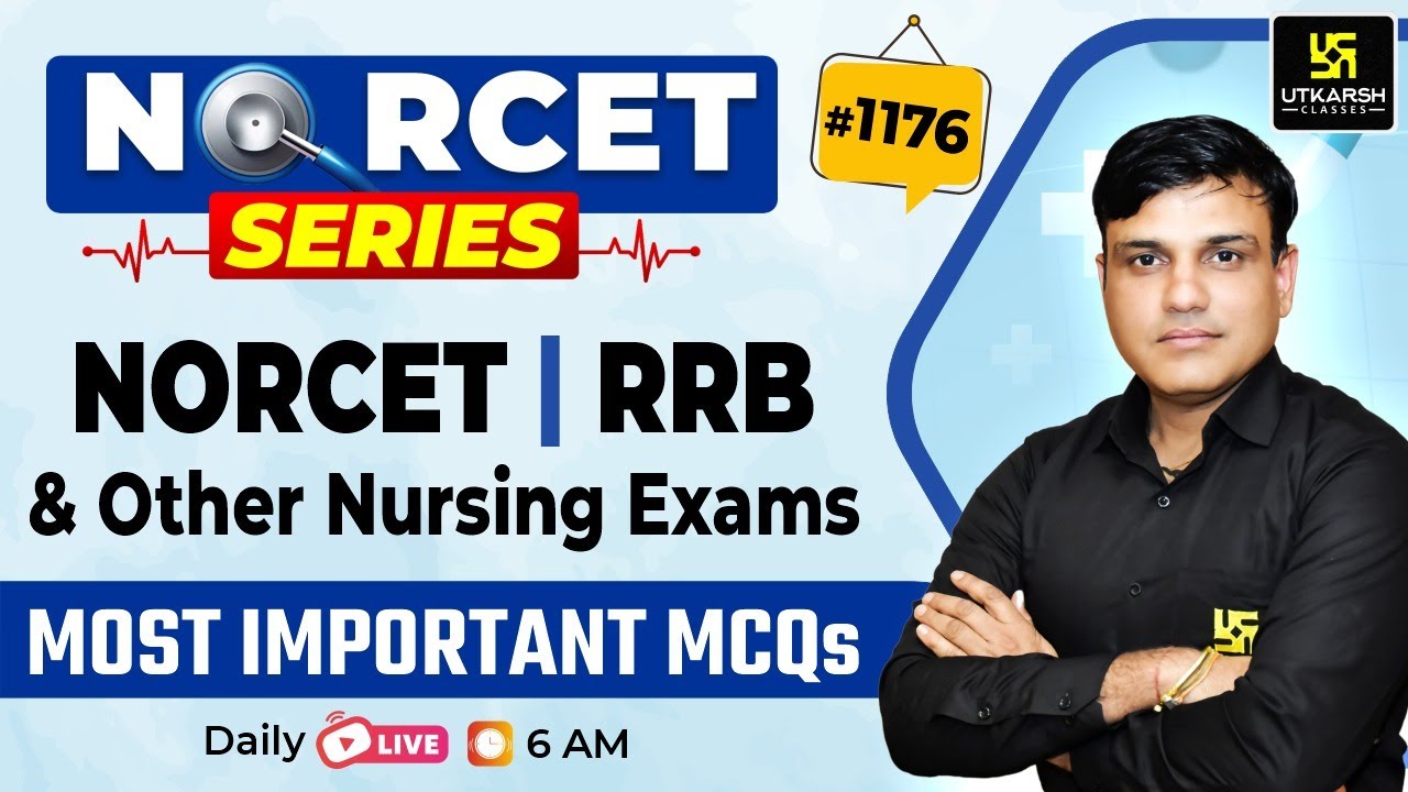 MSN, PEDIA, PHARMA | NORCET Series #1176 | NORCET 9, RRB Nursing & All Nursing Exams Special Class