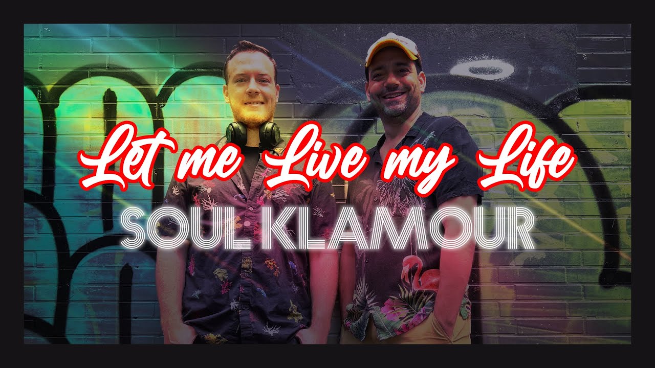 Let me live my life - Soul Klamour