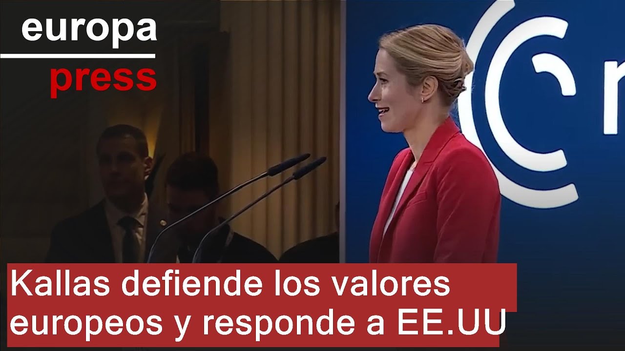 Kallas defiende los valores europeos, responde a EEUU y asegura que Rusia está 