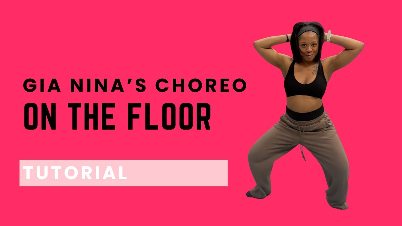 Gia Nina On the Floor Tutorial