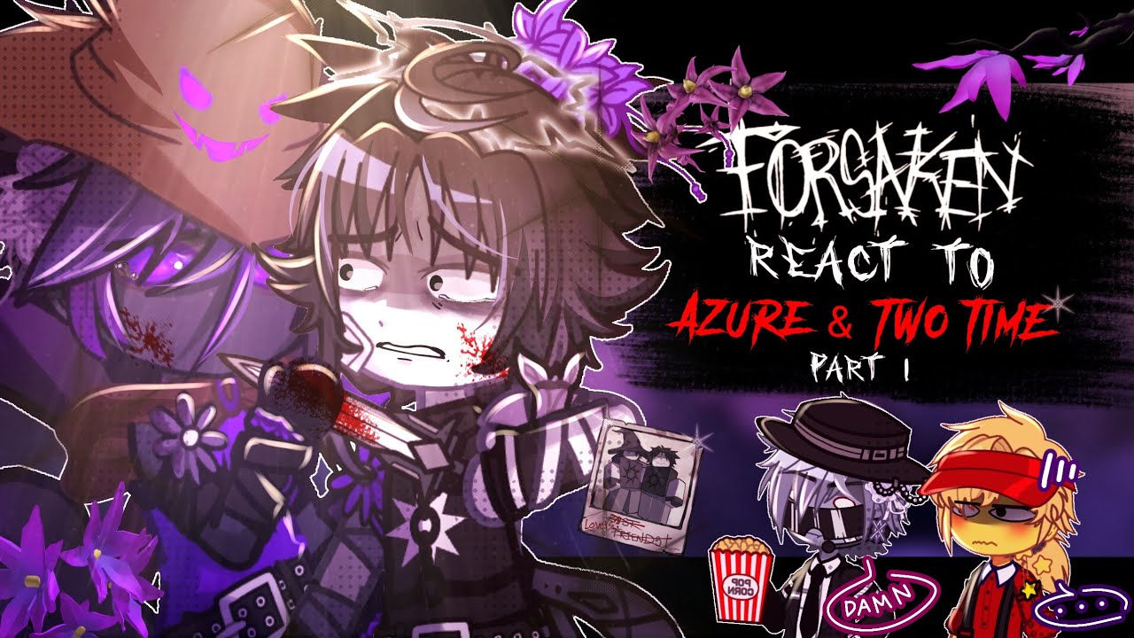 •FORSAKEN react to AZURE & TWO TIME•|| Part 1/? || Syntax_Error || Forsaken Roblox ||