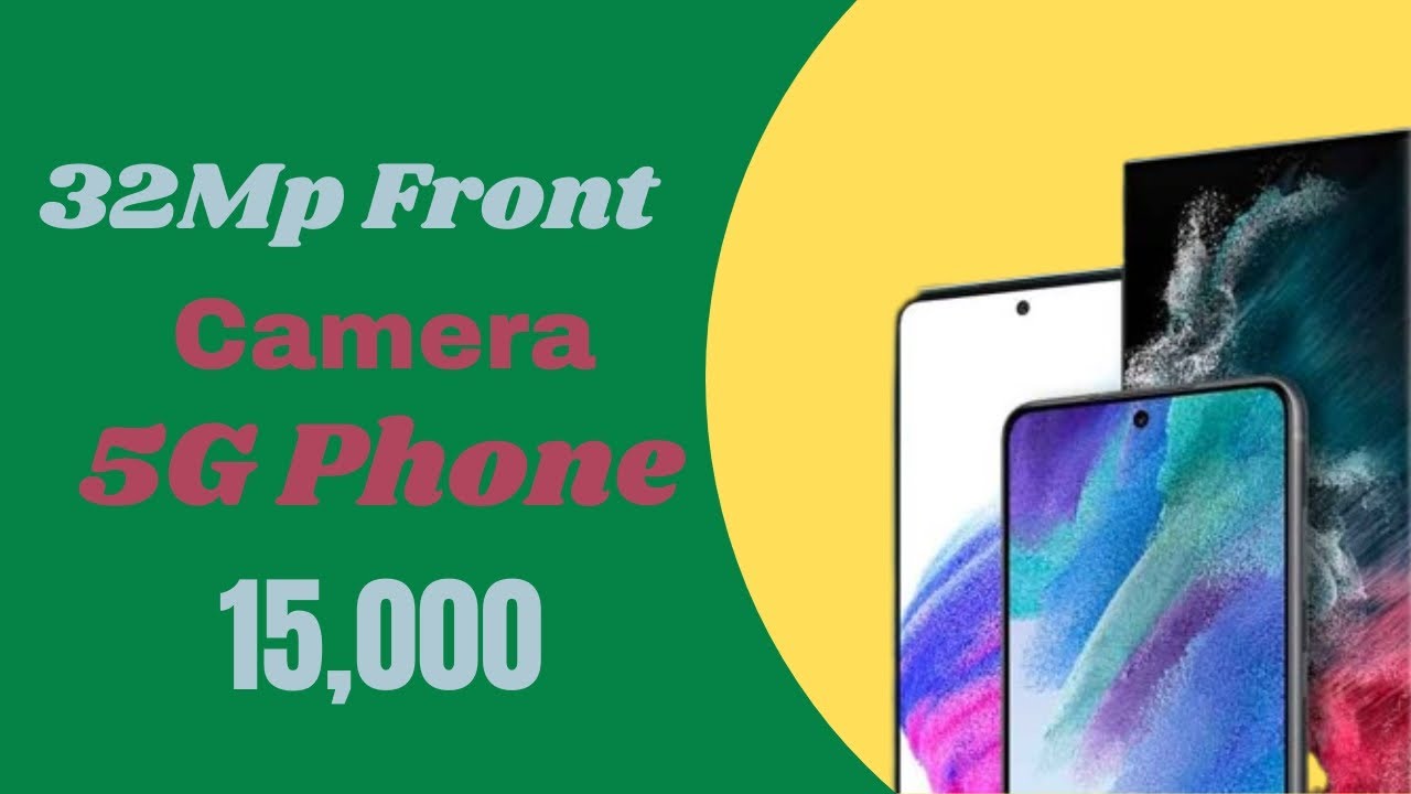 32Mp Front Camera 5G Smartphone Under 15,000 | 32mp selfie camera phone 2024