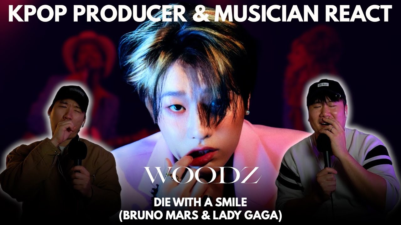 Musicians react & analyze ♡ WOODZ - Die With a Smile (Bruno Mars, Lady Gaga) Cover
