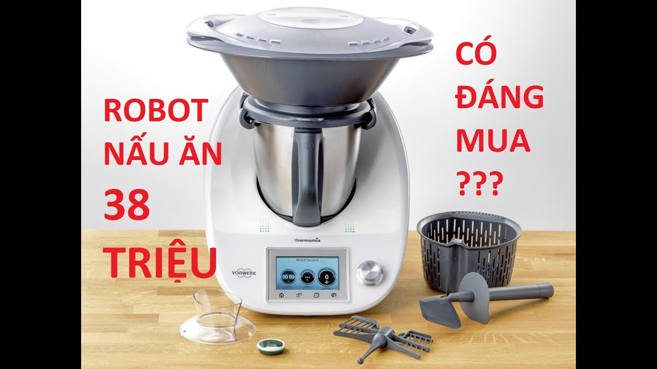 ROBOT NẤU ĂN 38 TRIỆU!!! NÊN MUA HAY KHÔNG???? Thermomix