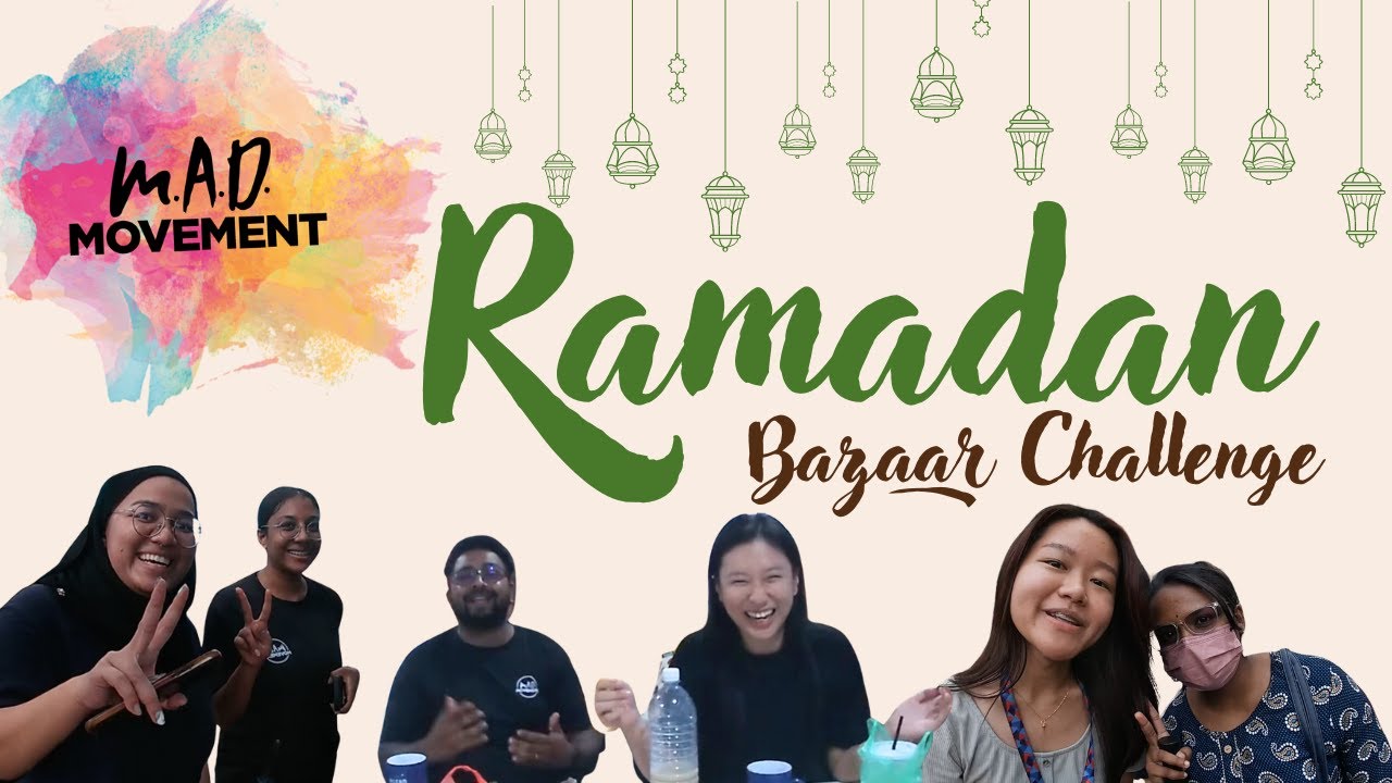 Ramadan Bazaar Challenge | MAD Movement