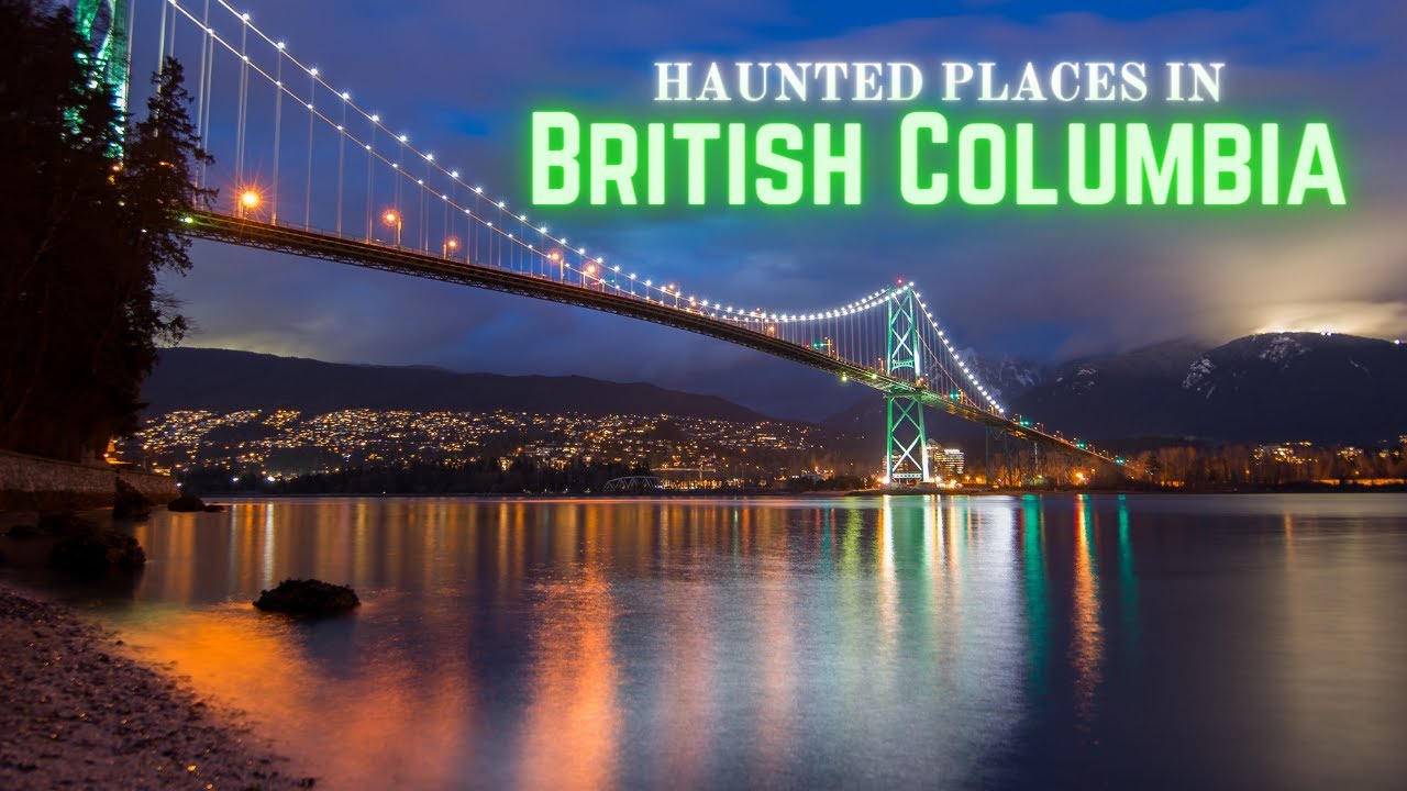 Haunted Places in British Columbia