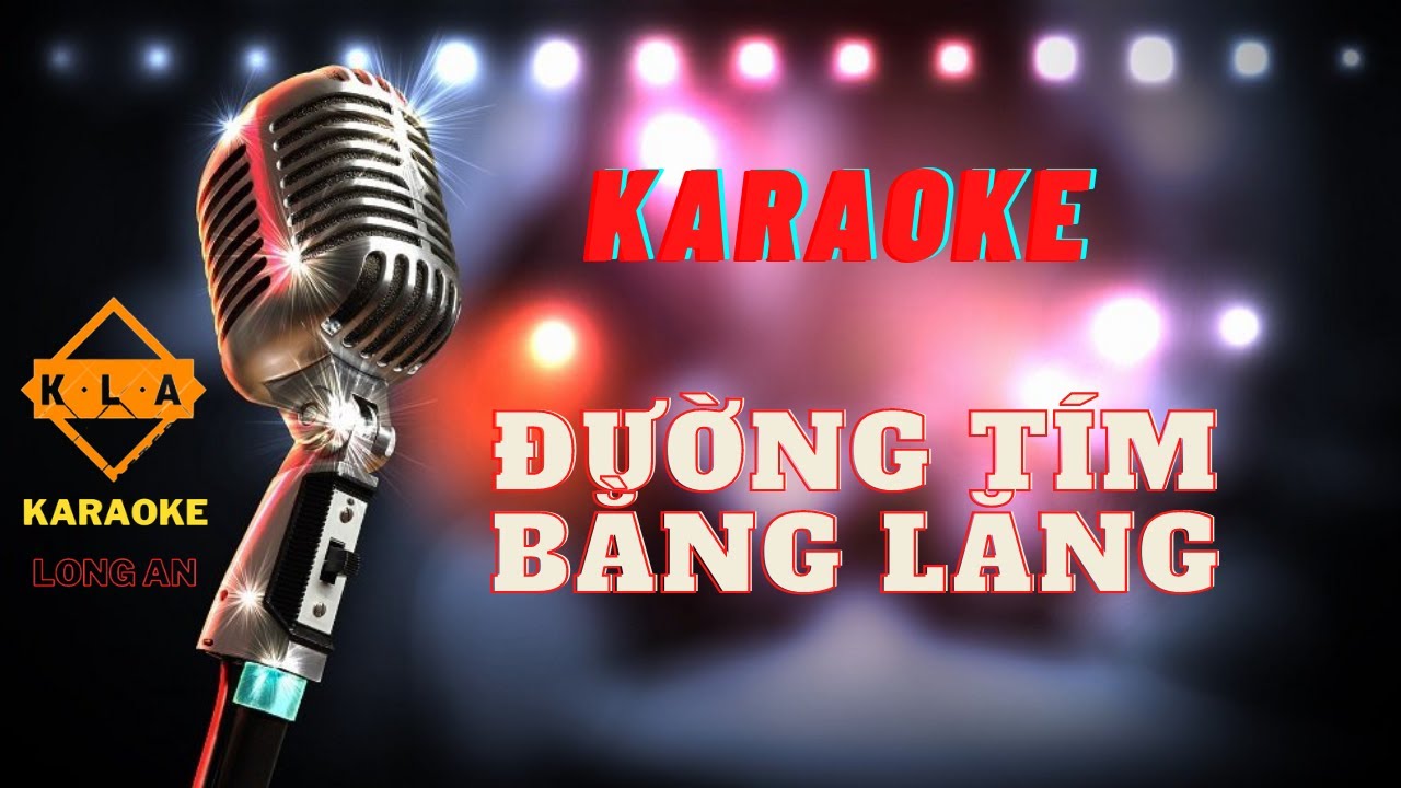 Karaoke Đường T&iacute;m Bằng Lăng | Karaoke Long An