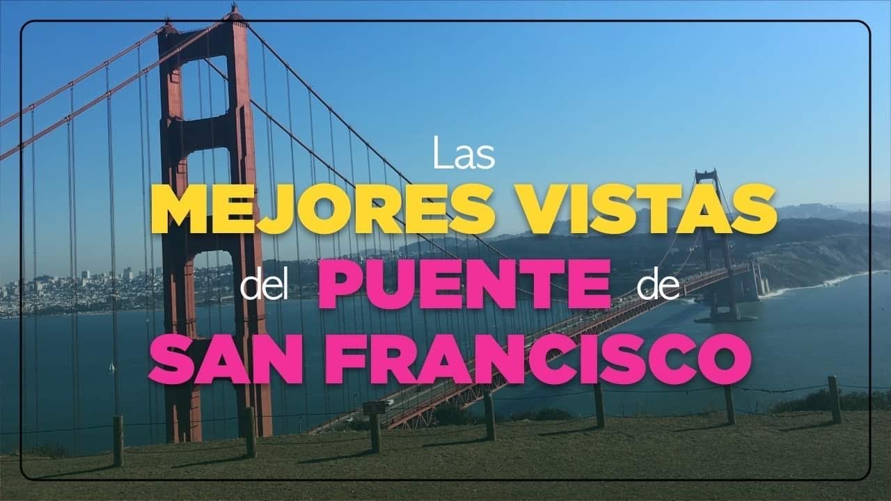 Las MEJORES VISTAS del PUENTE DE SAN FRANCISCO | GOLDEN GATE BRIDGE
