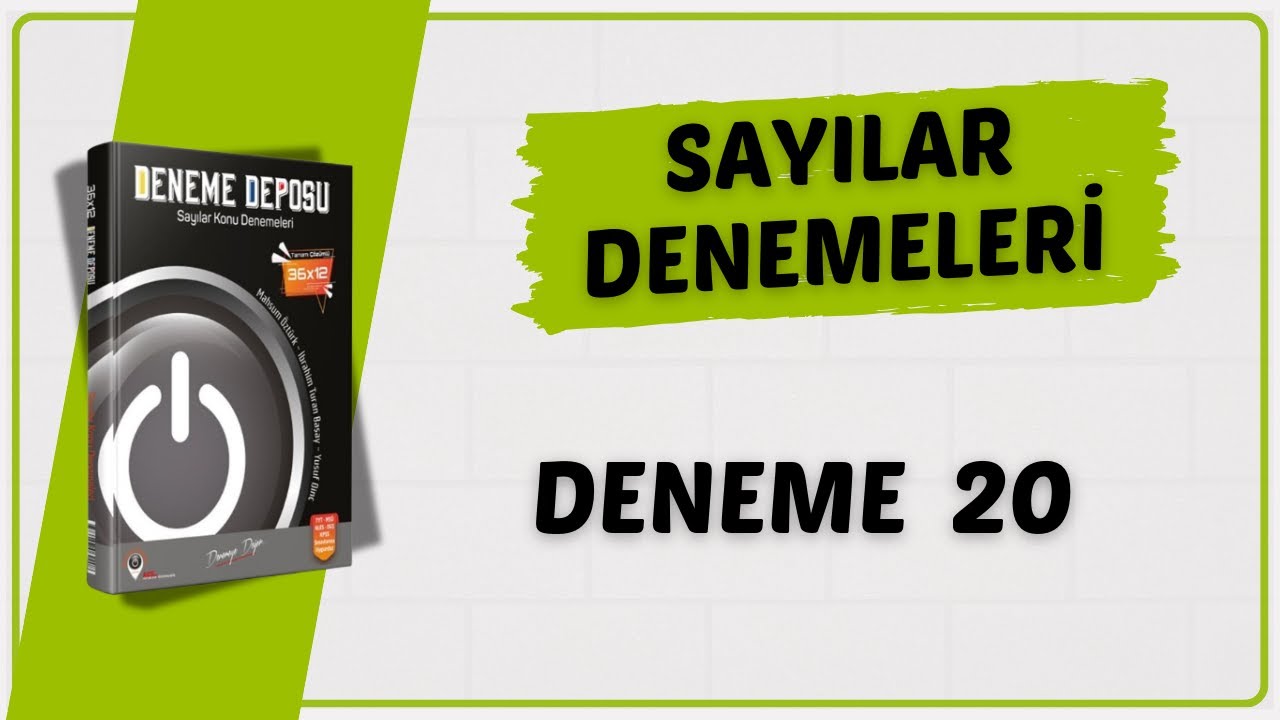 SAYILAR DENEME 20 ÇÖZÜMLERİ ( DENEME DEPOSU SAYILAR DENEME ÇÖZÜMLERİ )