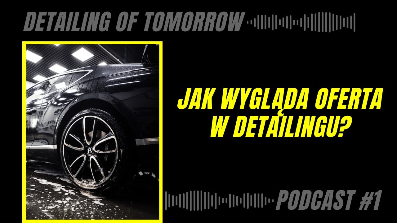 Jak wygląda oferta w detailingu? | PODCAST #1