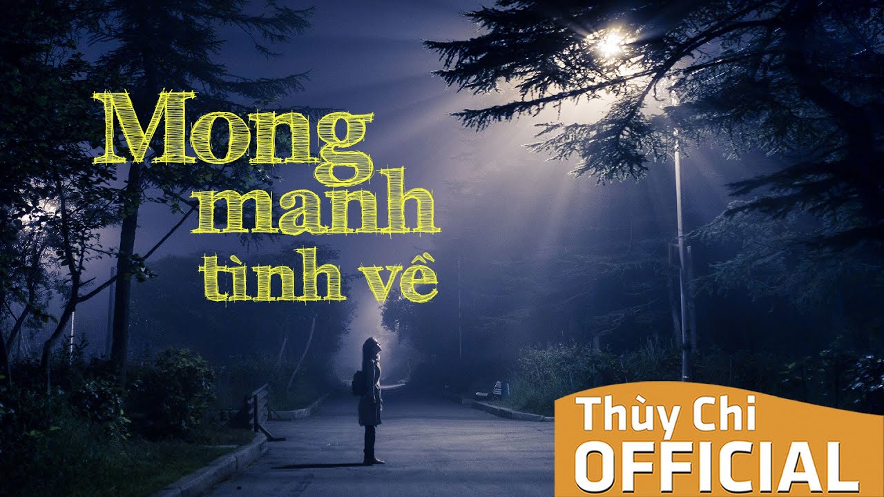 Mong Manh Tình Về | Thùy Chi | Official MV Lyric