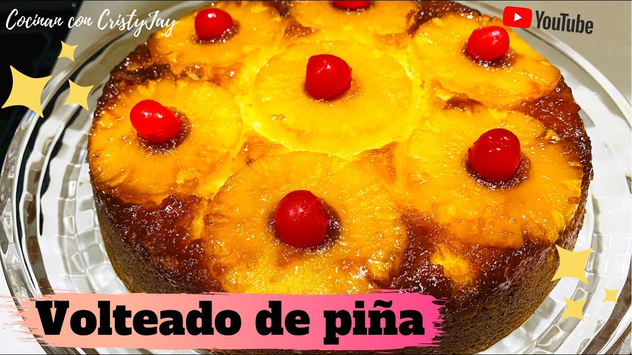 Súper receta Volteado de piña paso a paso, tips  |receta de volteado de piña estilo salvadoreno