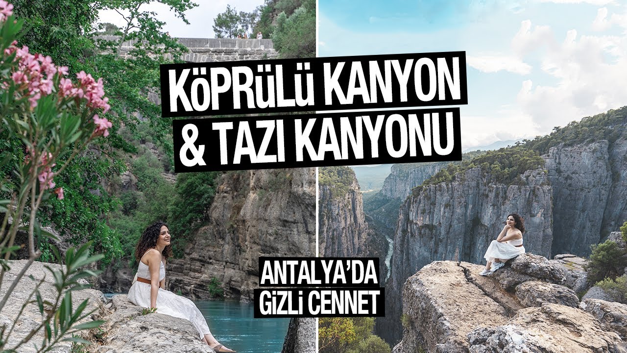 ANTALYA TAZI KANYONU VE KÖPRÜLÜ KANYON GEZİMİZ - Türkiye’nin Gizli Güzelllikleri