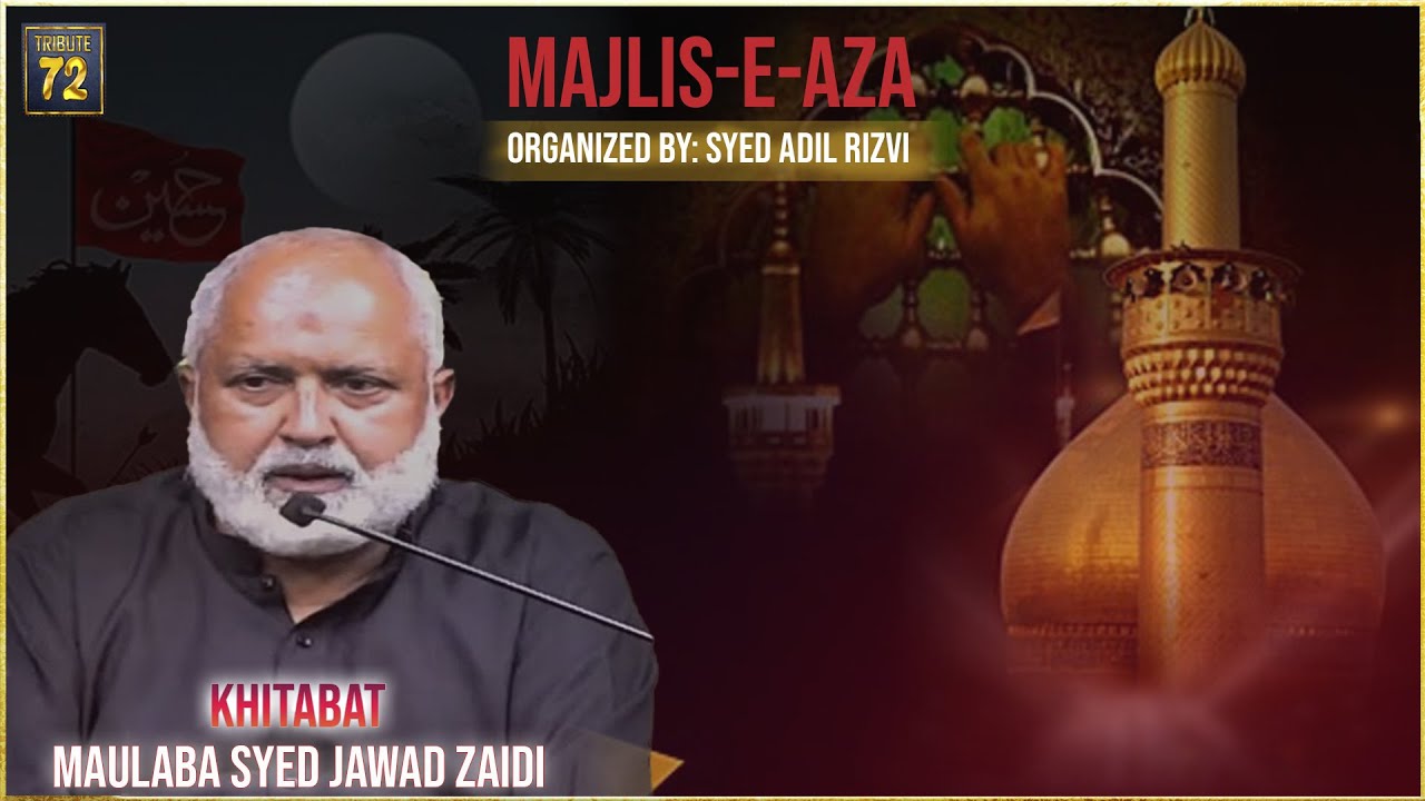 Majlis e Aza | Maulana Syed Jawad Zaidi | Organized by Syed Adil Rizvi