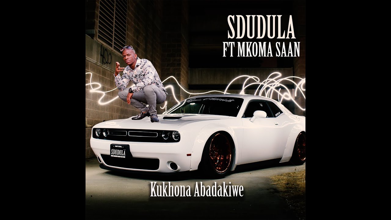 Sdudula ft Mkoma Saan-Kukhona Abadakiwe