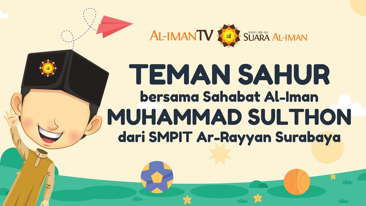 LIVE Serial Ramadan | Teman Sahur Bersama Sahabat Al-Iman - Edisi 19 Ramadan 1447 H