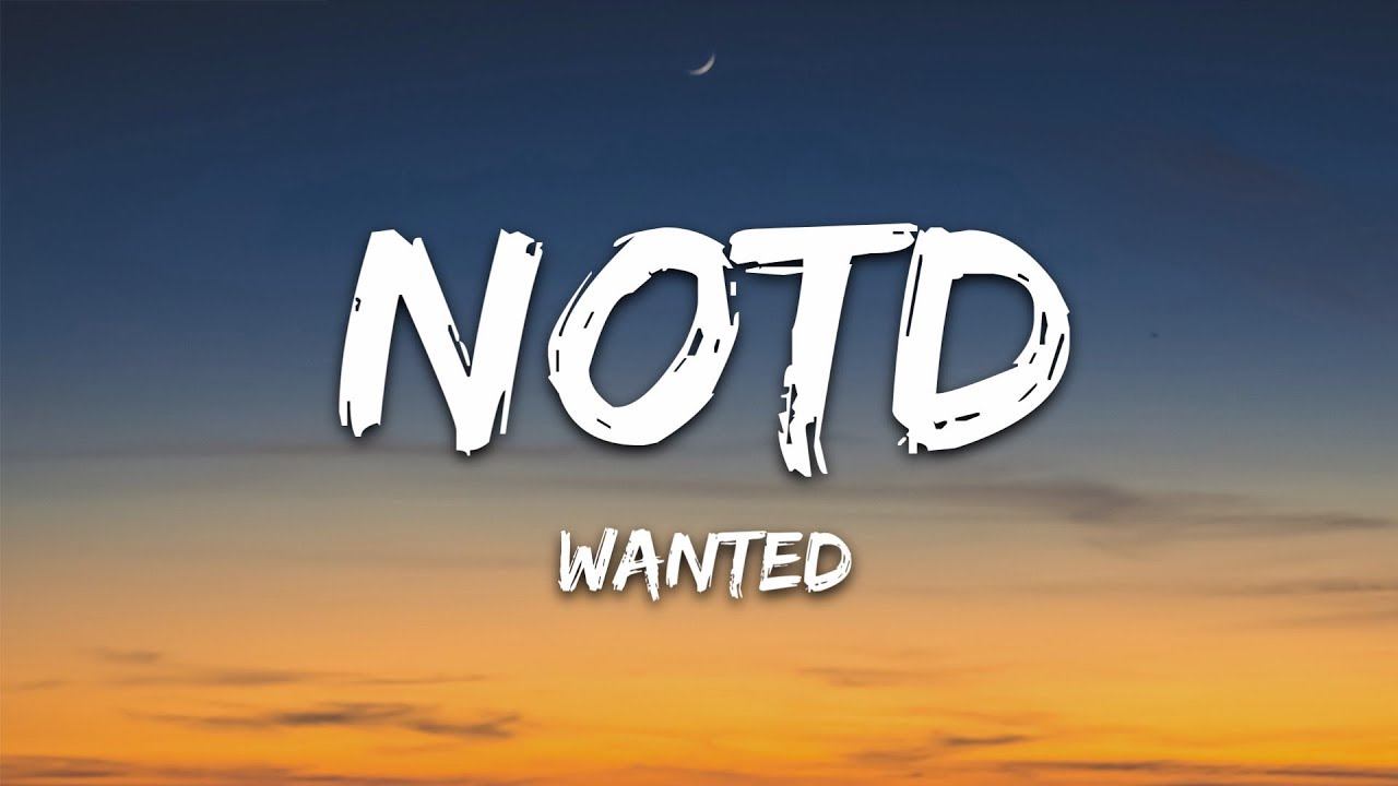 NOTD & Daya - Wanted (Lyrics)