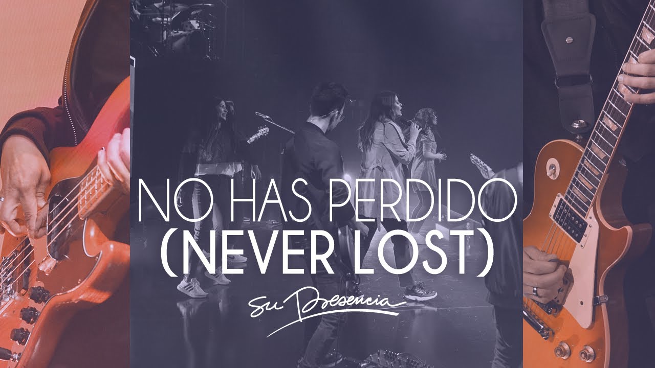 No Has Perdido- Su Presencia (Never Lost - Elevation Worship) -  Español