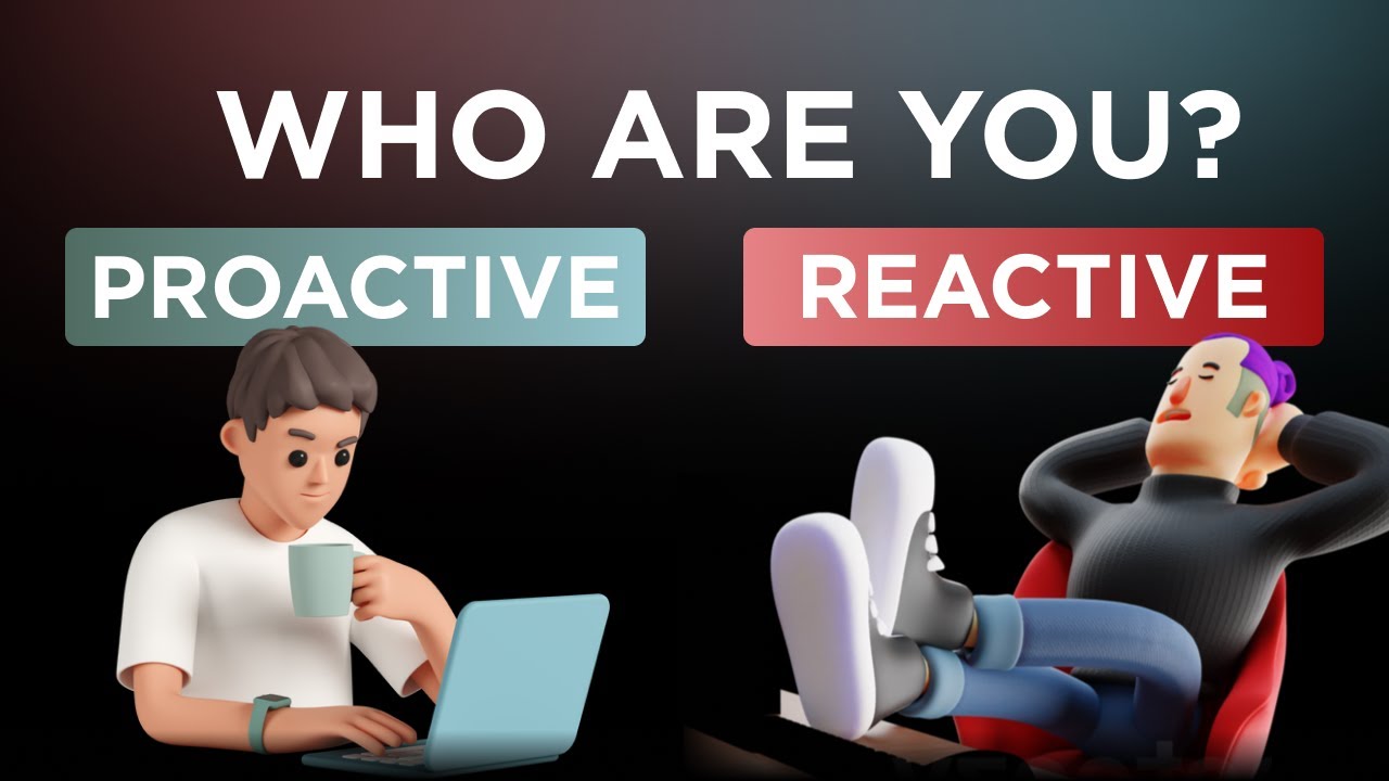 Is it better to be proactive or reactive? Strategies compared...
