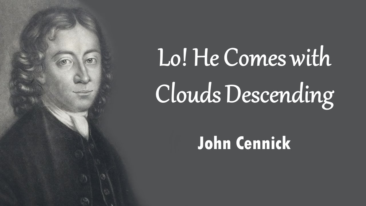 Lo! He Comes with Clouds Descending