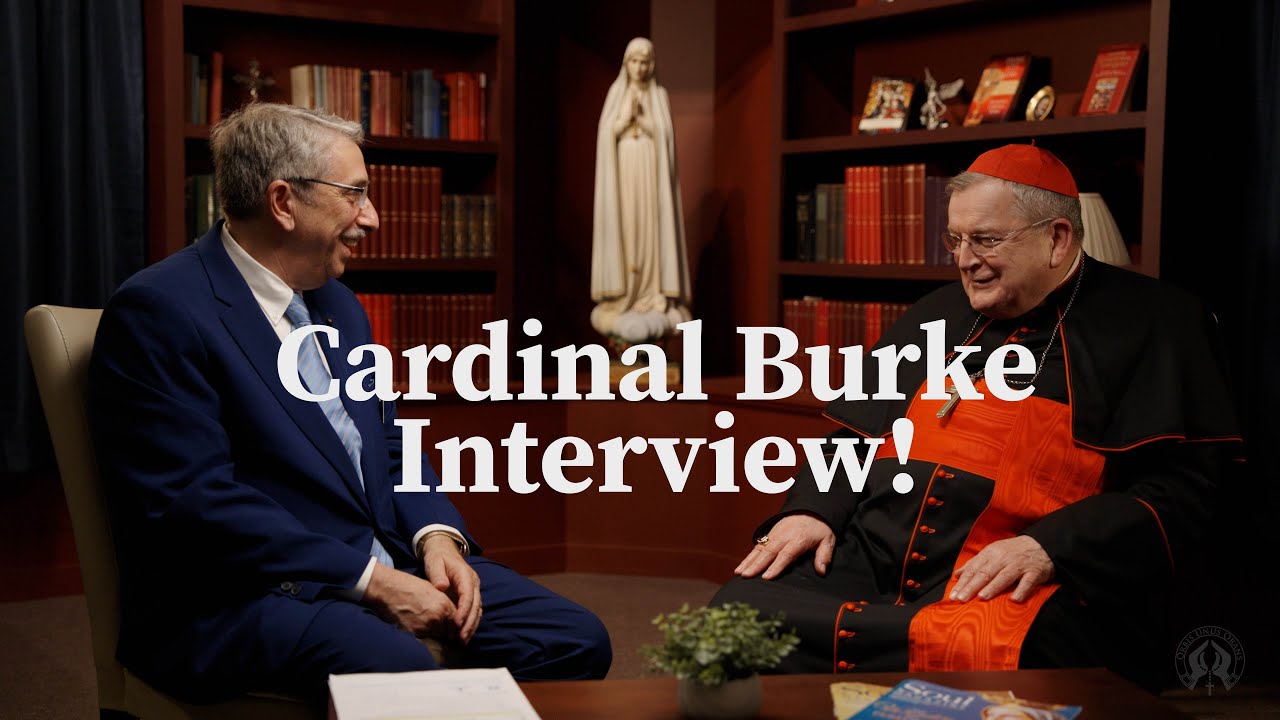 Cardinal Burke on Fatima, the First American Pope, Hope for the Church and Living a Holy Life!