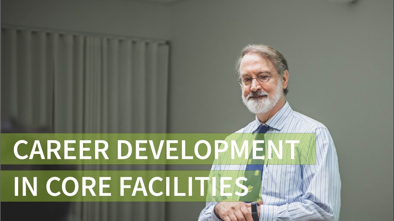 Career development in core facilities - Philip Hockberger, Northwestern University, USA