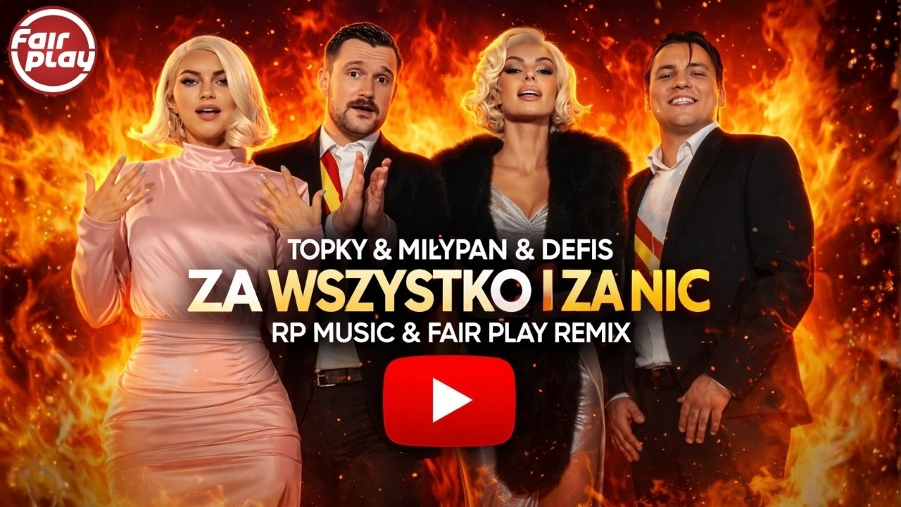 Topky, MiłyPan & Defis &ndash; ZA WSZYSTKO I ZA NIC (RP Music & Fair Play Remix)