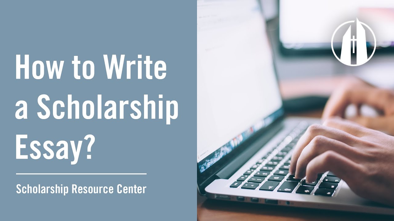 How to Write a Scholarship Essay | Scholarship Resource Center