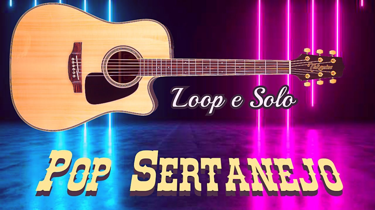 VIOLÃO SERTANEJO POP (LOOP E SOLO) TIMBRAGEM TOP