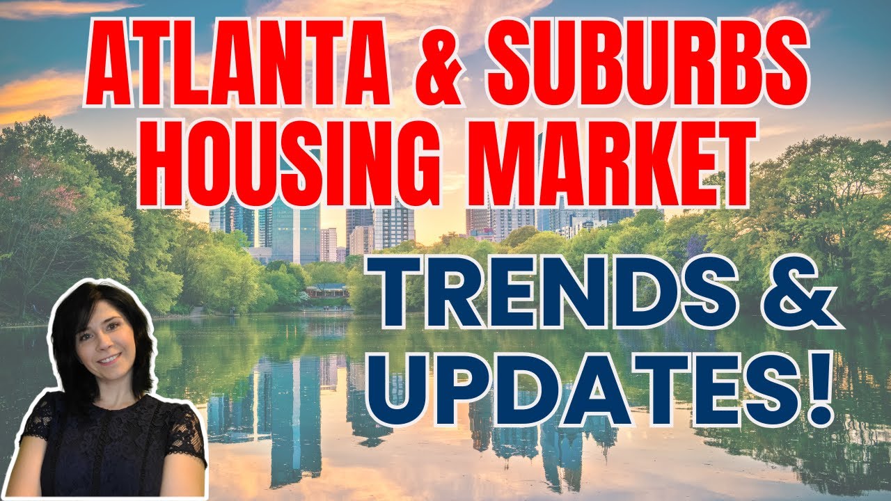 Atlanta & Suburbs Real Estate Market Update | Housing Trends Revealed!