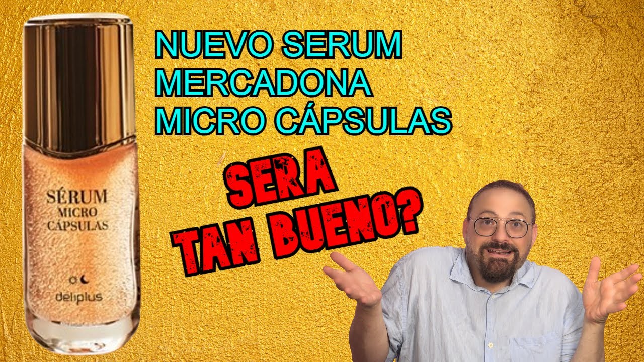 SÚPER NUEVO SERUM MICRO CAPSULAS MERCADONA