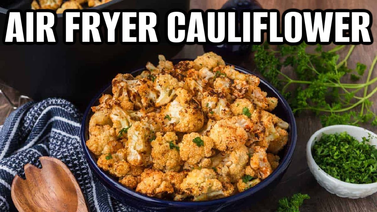 Delicious Air Fryer Cauliflower