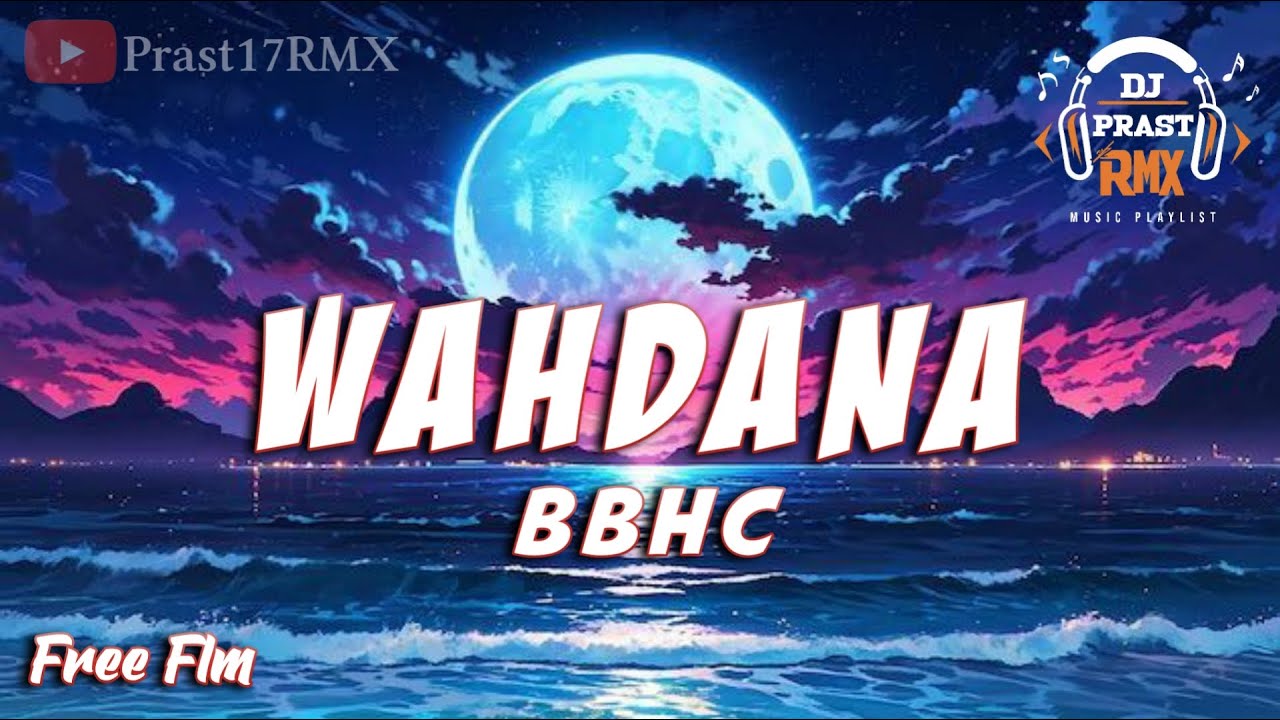 DJ BBHC WAHDANA _ PRAST17RMX _ FREE FLM