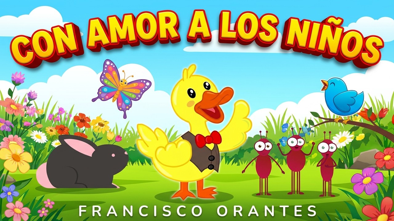 CON AMOR A LOS NIÑOS | Francisco Orantes Para Niños
